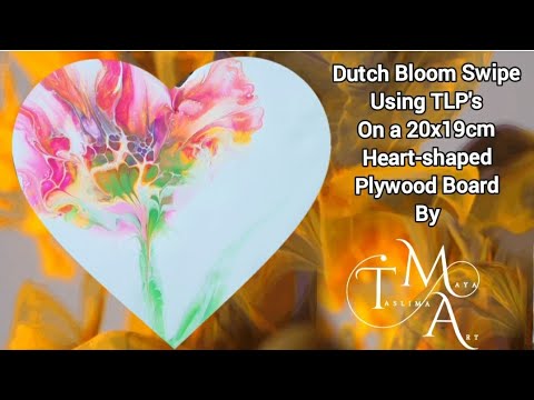 #38 Floral #dutchbloom #swipepour TLP's on a 20cm Plywood Heart |Inspo @NikiDArt🌹💕