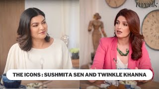 The Icons: Sushmita Sen and Twinkle Khanna  Tweak 
