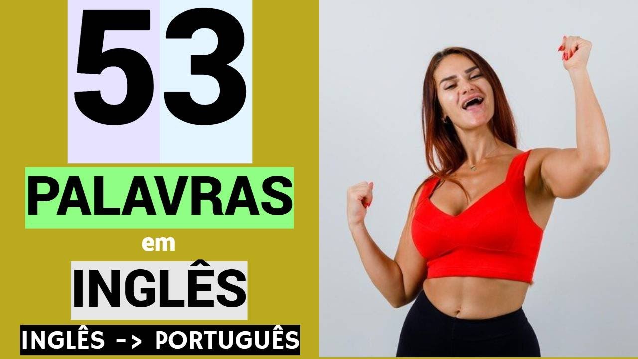 53 PALAVRAS em INGLÊS | Educação | Língua inglesa grátis | Aprender online | INGLÊS - PORTUGUÊS.