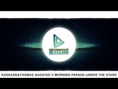 Kaskade & Thomas Sagstad vs Morning Parade - Under The Stars [FREE DOWNLOAD]