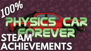 [STEAM] 100% Achievement Gameplay: Physics car FOREVER