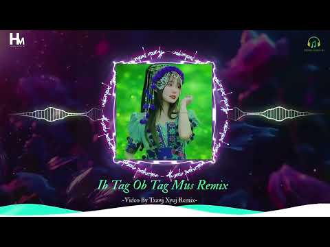 Macy Hawj - Ib Tag Ob Tag Mus Remix // Txawj Xyuj Remix || Nyob hauv koj lub siab, koj yeej tsi...
