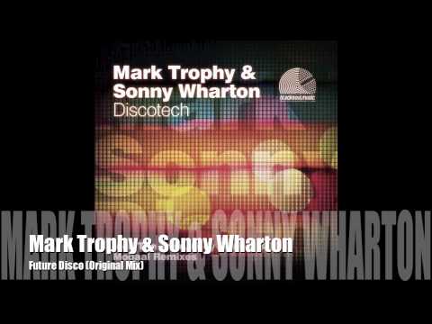 Mark Trophy & Sonny Wharton  - Future Disco (Original Mix)