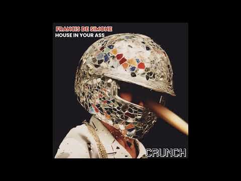 Francis De Simone - House In Your Ass (Extended Mix) [CRUNCH004]