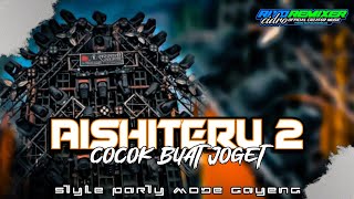 Download lagu DJ AISHITERU 2 STYLE PARTY MODE GAYENG COCOK BUAT JOGET  mp3