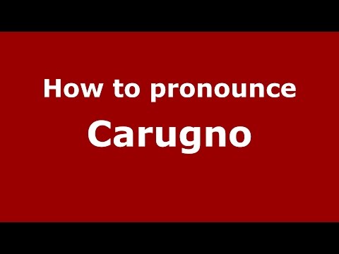 How to pronounce Carugno (Spanish/Argentina) - PronounceNames.com