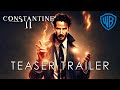 Constantine 2 (2024) | Teaser Trailer | Warner Bros. & Keanu Reeves (4K)