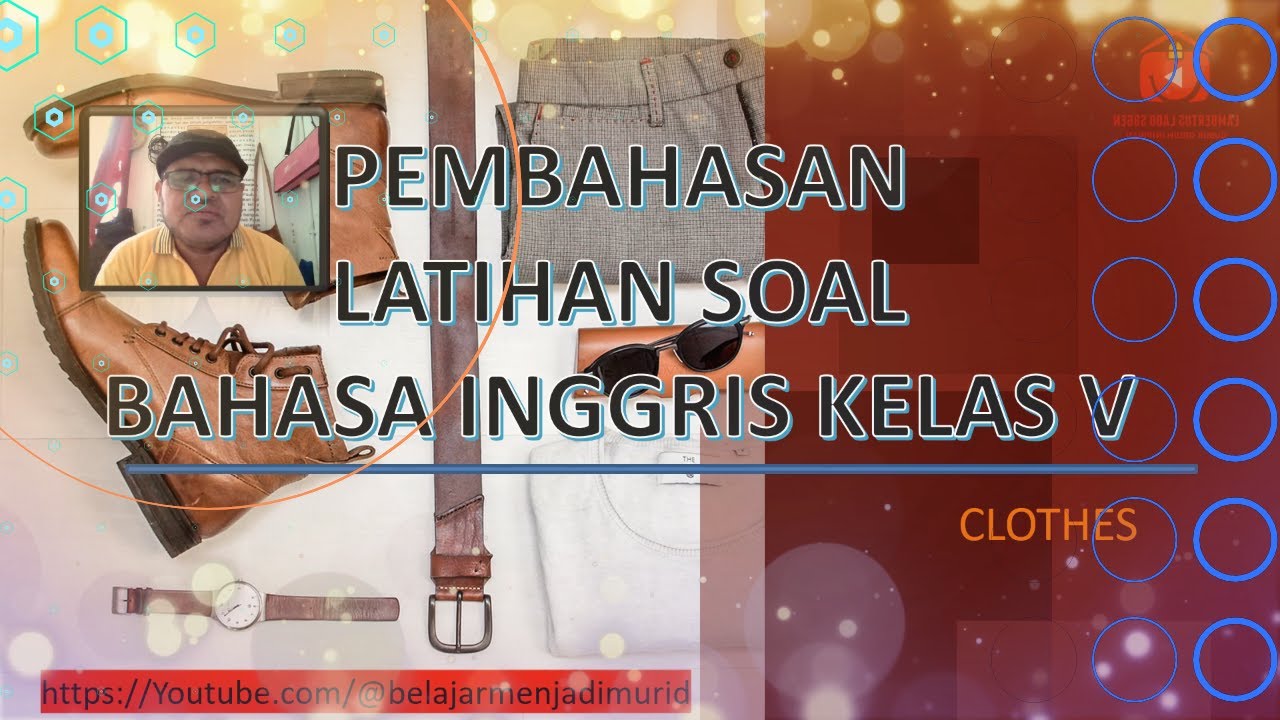 PART ONE || PEMBAHASAN SOAL LATIHAN BAHASA INGGRIS KELAS V || CLOTHES