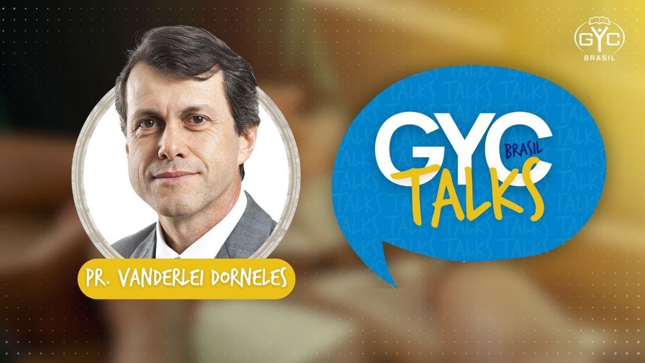 GYC TALKS | Ep. #007: Pr. Vanderlei Dorneles