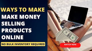 How to Start an Online Store Selling Products With NO Inventory