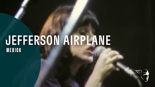 Jefferson Airplane - Mexico (Go Ride The Music)