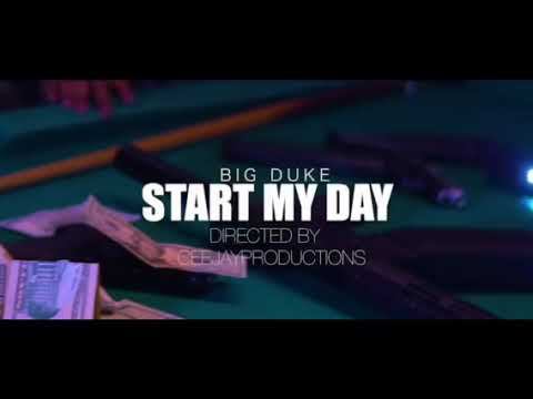 Big Duke- Start My Day Off Official Music Video
