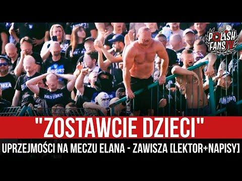 "ZOSTAWCIE DZIECI" - uprzejmości na meczu Elana - Zawisza [LEKTOR+NAPISY] (12.09.2021 r.)