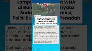 TERBONGKAR! Komplotan Jambret WNA di Bundaran HI Ternyata Beraksi 120 Kali, Polisi Buru Penadah
