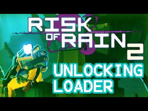 How to unlock Loader (Risk of Rain 2)