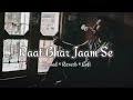 Raat Bhar Jaam Se Jaam Takarayega Tridev Slowed Reverb Lofi Song 2023