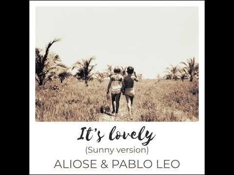 Aliose - It's Lovely (Pablo Leo Remix)