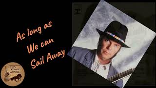 Sail Away - Artist &amp; Lyrics by Neil Young