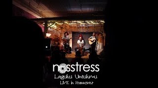 Download lagu NOSSTRESS live in Hannover Laguku Untukmu... mp3