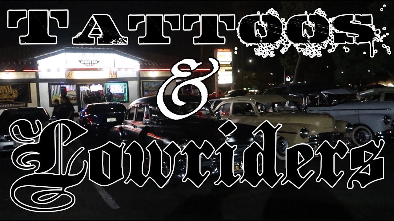Tattoos and Lowriders