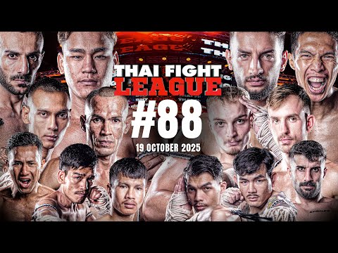 THAI FIGHT LEAGUE #88 [FULL] | 19 October 2025