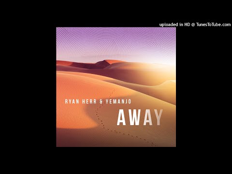 Ryan Herr & Yemanjo - Away