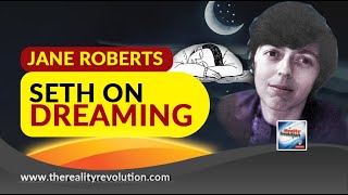 Jane Roberts - Seth On Dreams