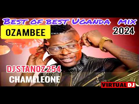 BEST OF BEST UGANDA MIX OZAMBEEE!!!!! DJ STANOZ 0797550669