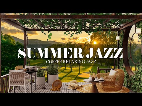 Summer Jazz | Outdoor Coffee Shop Ambience with Relaxing Jazz & Positive June Jazz for Work, Study