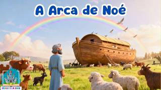 A ARCA DE NOÉ - #historiainfantilparadormir #lerparacrianca #infantil #historinha #históriadabíblia