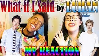 LuHan 鹿晗_WHAT IF I SAID_'Official Music Video Reaction' | KPJAW
