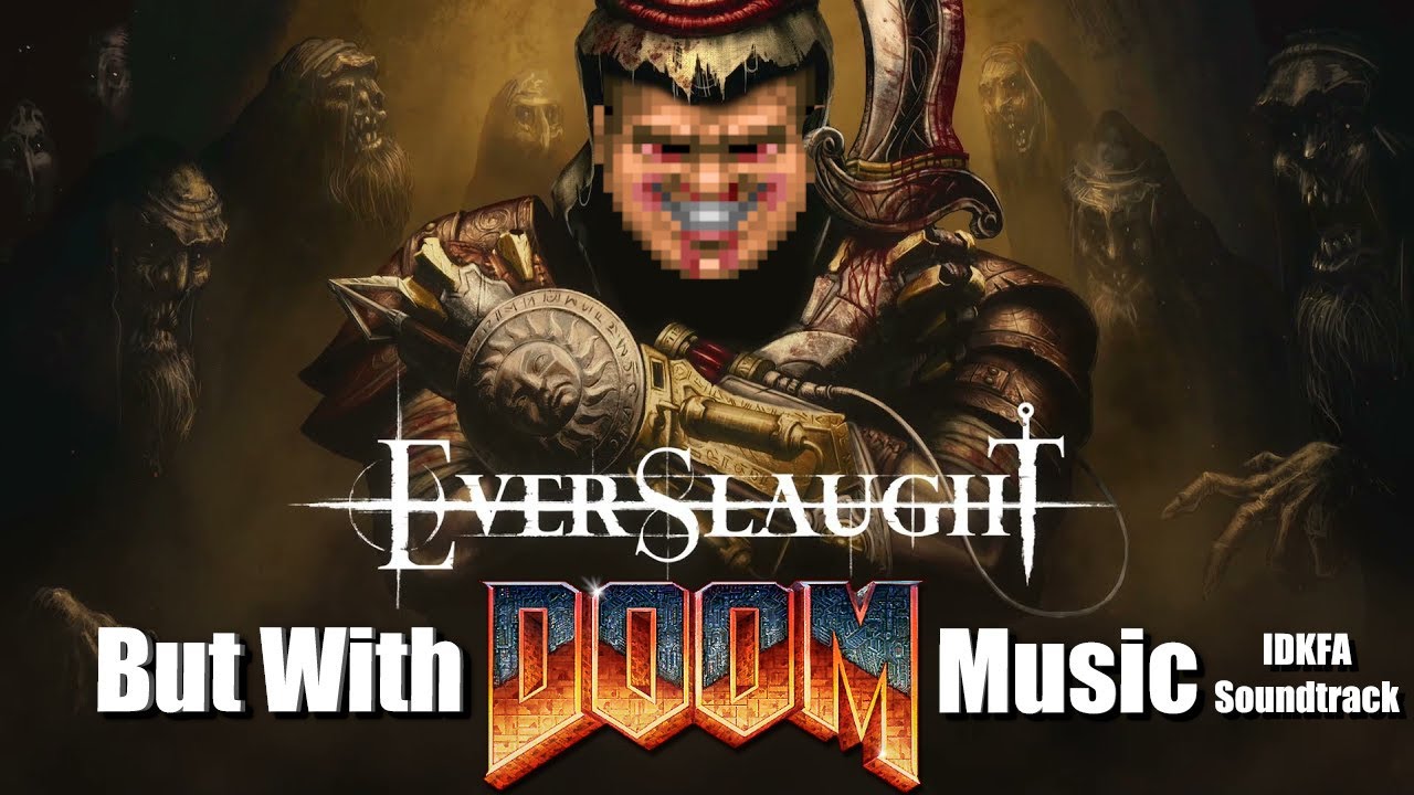 Hoshi82 - EVERSLAUGHT...But With DooM Music (IDKFA Soundtrack) - Hoshi82