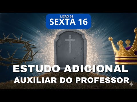 ADDITIONAL STUDY AND TEACHER'S AID | Friday, January 16 | Lesson 3 | Sabbath School