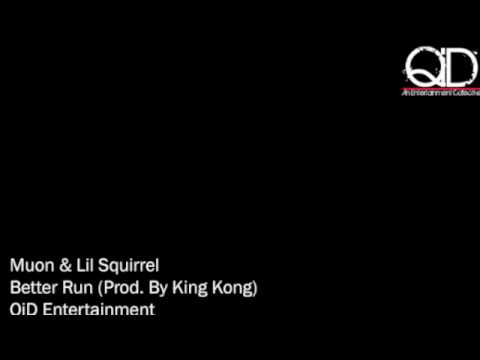 Muon & Lil Squirrel - Better Run (Prod. By King Kong)