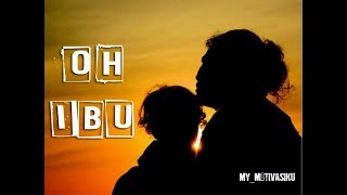 Download lagu Oh Ibu | kata bijak motivasi ibu | status whatsapp | wa 30 detik mp3