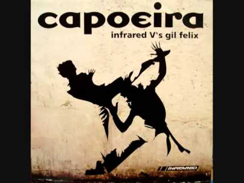 Infrared & Gil Felix   Capoeira