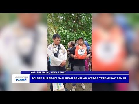 POLSEK PURABAYA SALURKAN BANTUAN WARGA TERDAMPAK BANJIR DI SUKABUMI