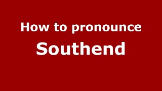 How to pronounce Southend
