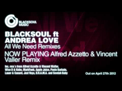 Blacksoul ft Andrea Love - All We Need (Alfred Azzetto & Vince Valler Remix)