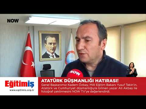 Eğitim-İş Genel Başkanı Kadem Özbay – Atatürk Düşmanlığı Hatırası – NOW TV | EĞİTİM İŞ