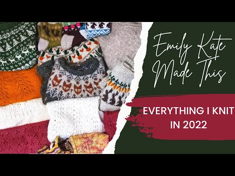 Knitting Podcast | Everything I Knit in 2022! 🧶🧶