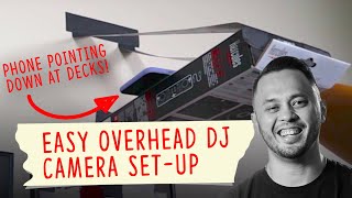 Overhead camera mount setup for DJ livestream decks angle