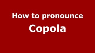 How to pronounce Copola