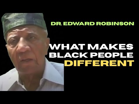 WHAT MAKES BLACK PEOPLE DIFFERENT? Dr. Edward W. Robinson, Kennth Kid #TheNewBlackMind check1