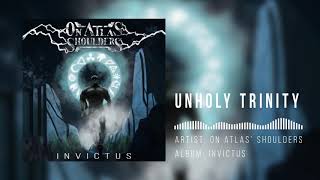 Music video thumbnail preview for On Atlas' Shoulders - Unholy Trinity [OFFICIAL AUDIO] by On Atlas’ Shoulders