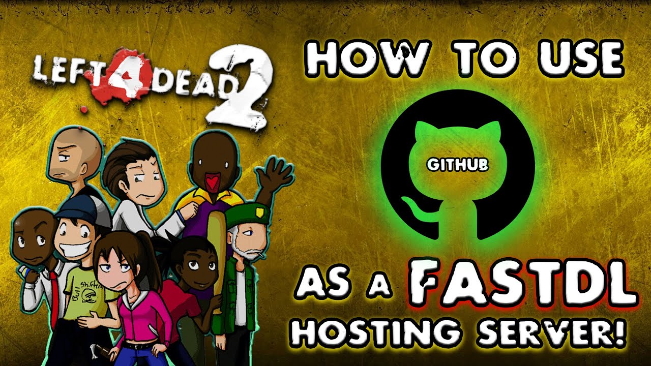 HOW TO USE GITHUB AS FASTDL HOSTING SERVER | LEFT 4 DEAD 2 (LOCAL HOST SERVER)