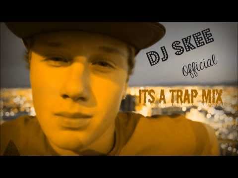 DJ SKEE'S ITS A TRAP MIX!!!!!