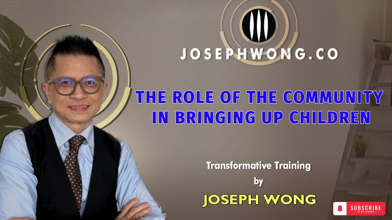 The Role Of The Community In Bringing Up Children | JosephWong.co