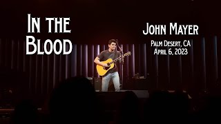 John Mayer - InTheBlood - Palm Desert, CA
