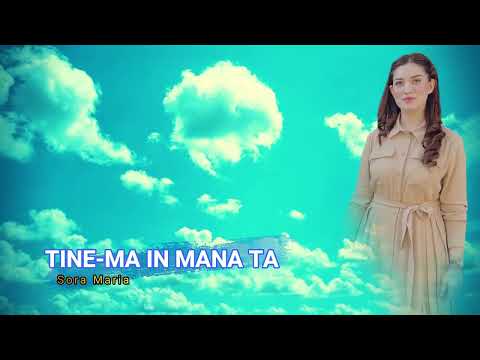 Sora Maria - Tine-ma Tata in mana Ta